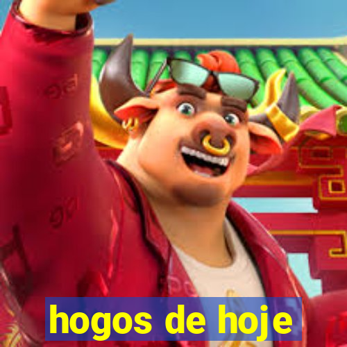 hogos de hoje